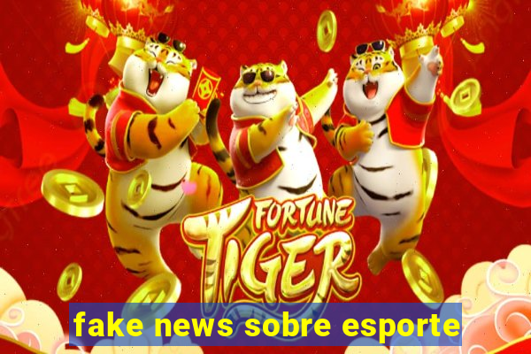 fake news sobre esporte